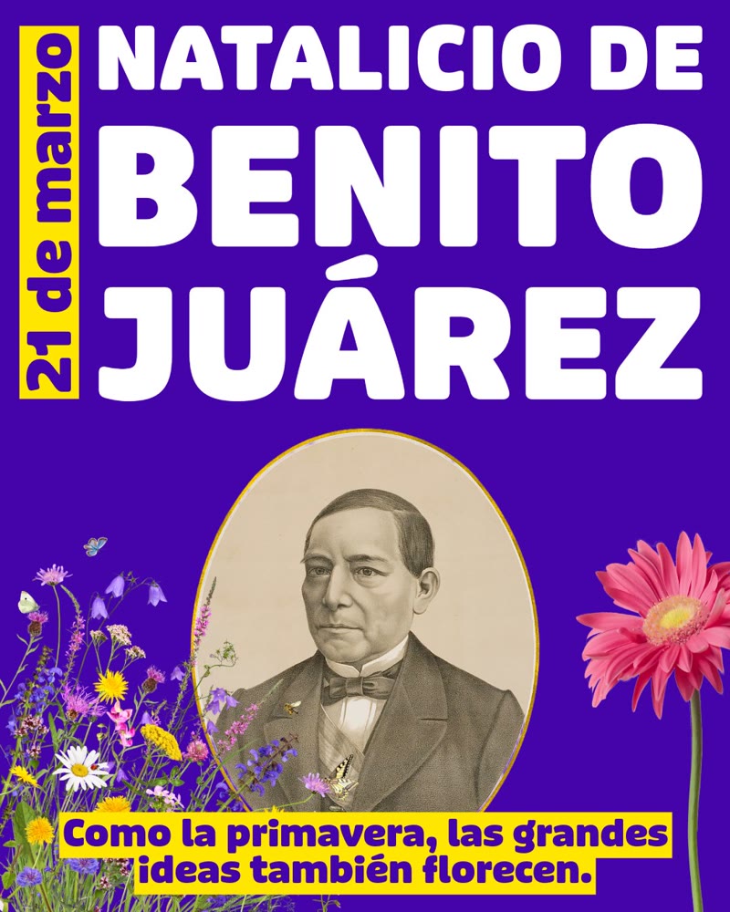 21 de Marzo: Natalicio de Benito Juárez y la Primavera